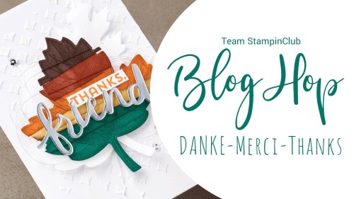 Der Blog Hop Danke vom Team Stampin' Club zeigt euch viele Ideen zum Dankesagen. 
