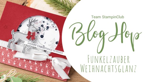 Das Team Stampinclub hat für euch einen Blog Hop Funkelzauber Weihnachtsglanz vorbereitet. Klickt euch von Beitrag zu Beitrag und lasst euch inspirieren.