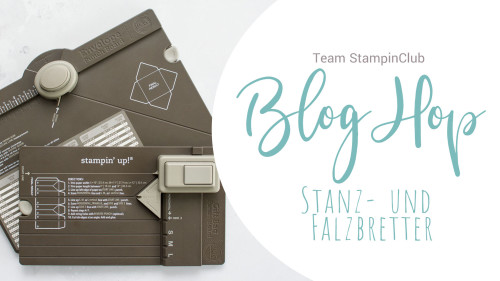 Das Team Stampinclub hat einen Blog Hop zum Thema Stanz- und Falzbretter vorbereitet. 