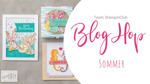 Der Blog Hop Sommer 2019 vom Team Stampin' Club liefert viele Inspirationen für euch. 